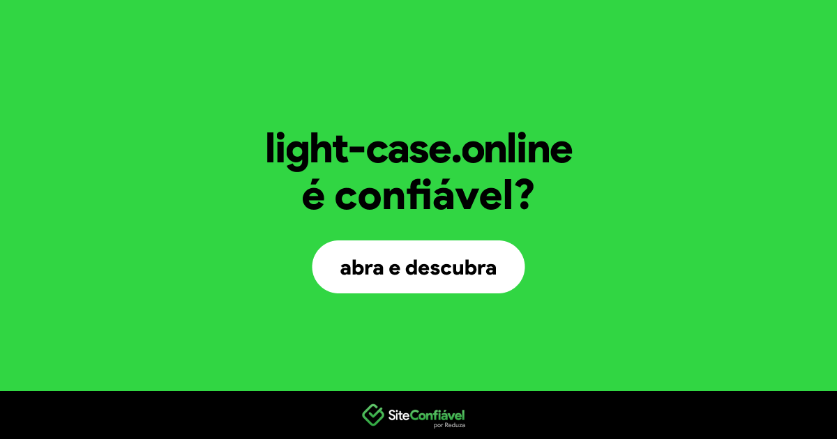 O site light-case.online é confiável?