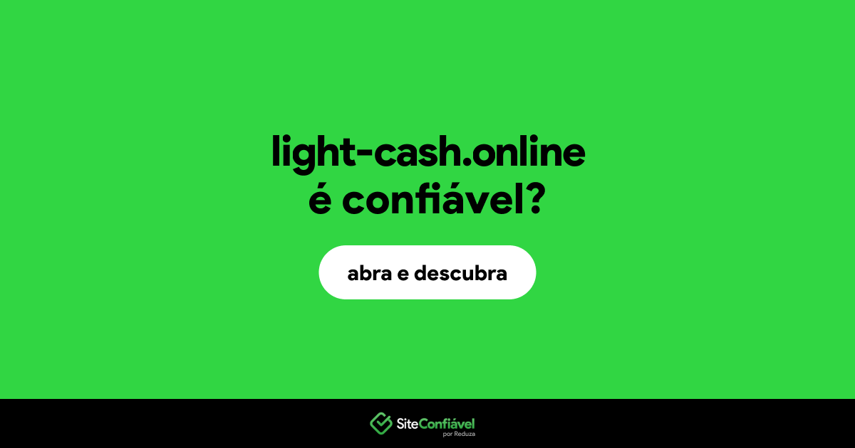 O site light-cash.online é confiável?