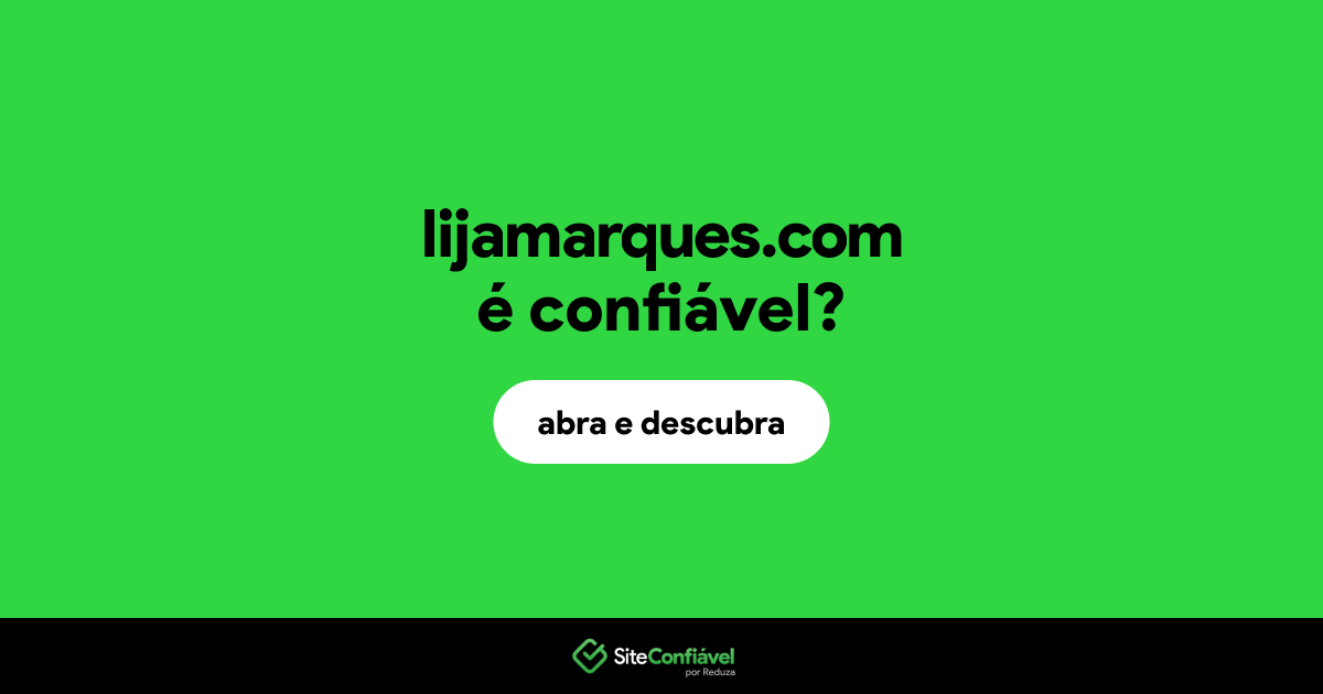 O site lijamarques.com é confiável?