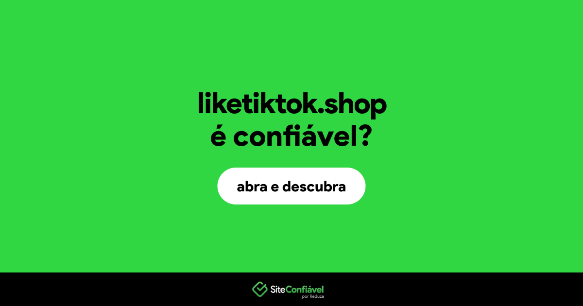 O site liketiktok.shop é confiável?