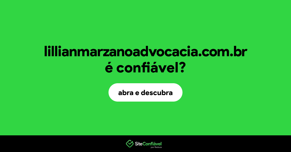 O site lillianmarzanoadvocacia.com.br é confiável?