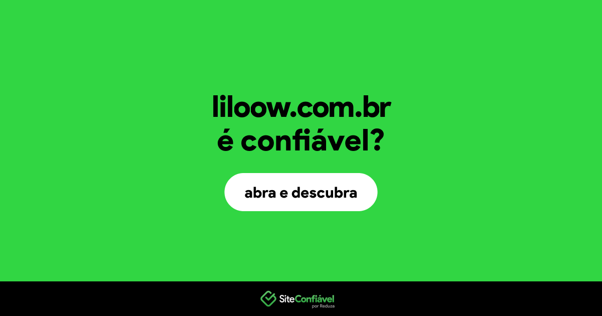 O site liloow.com.br é confiável?