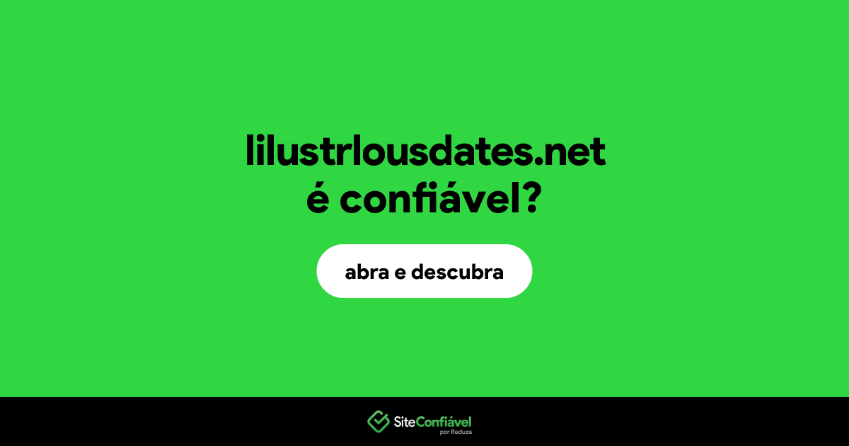 O site lilustrlousdates.net é confiável?