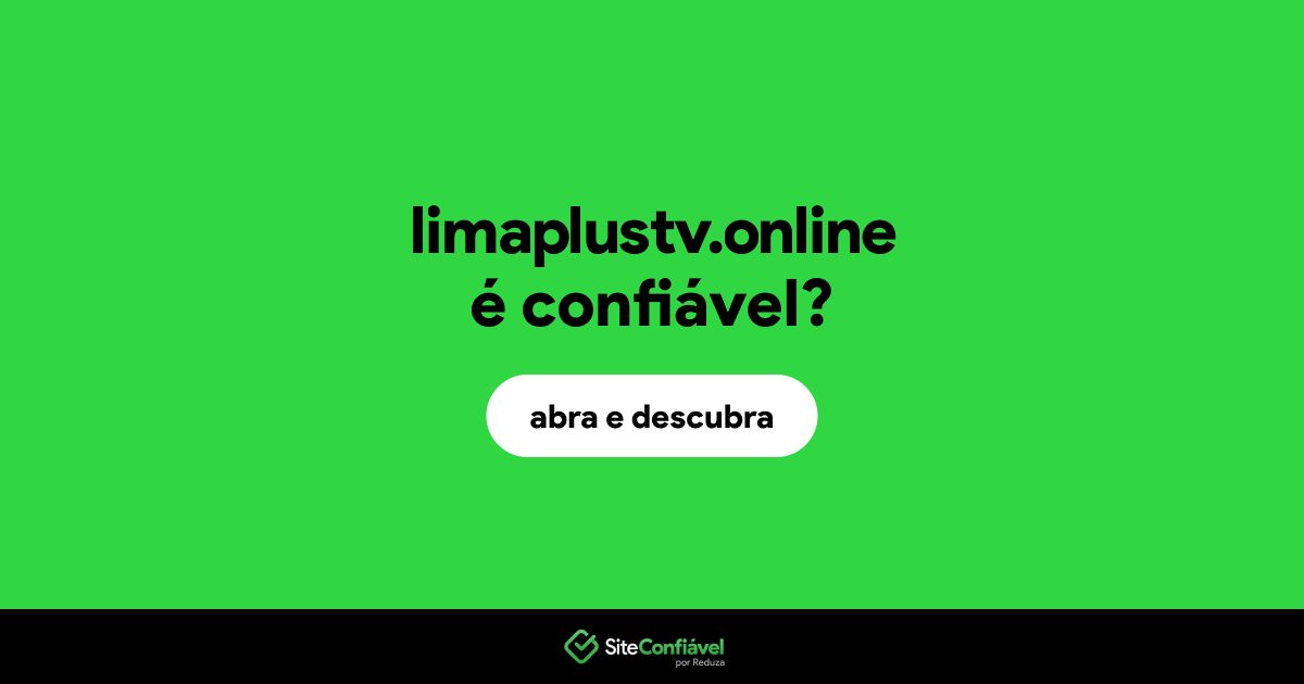 O site limaplustv.online é confiável?