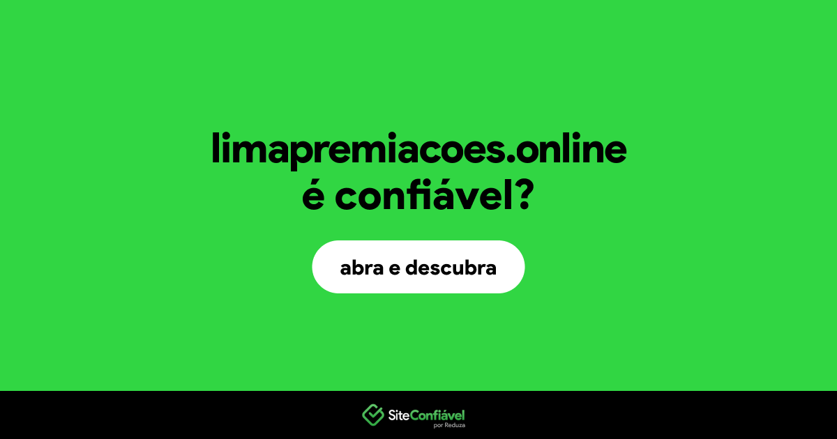 O site limapremiacoes.online é confiável?