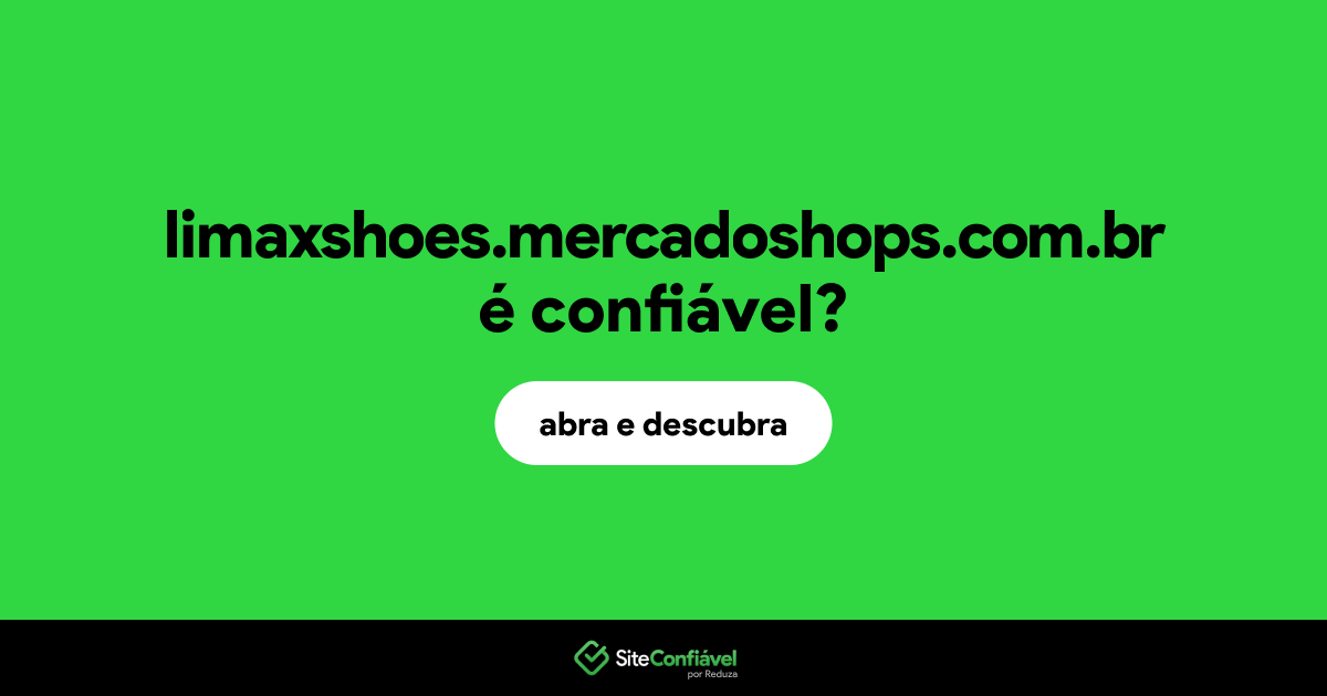 O site limaxshoes.mercadoshops.com.br é confiável?