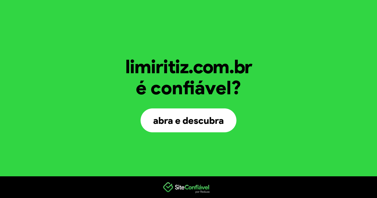 O site limiritiz.com.br é confiável?