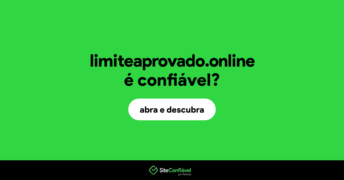 O site limiteaprovado.online é confiável?