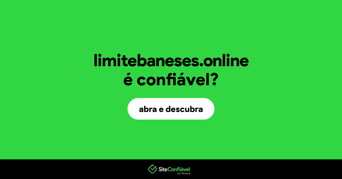 O site limitebaneses.online é confiável?