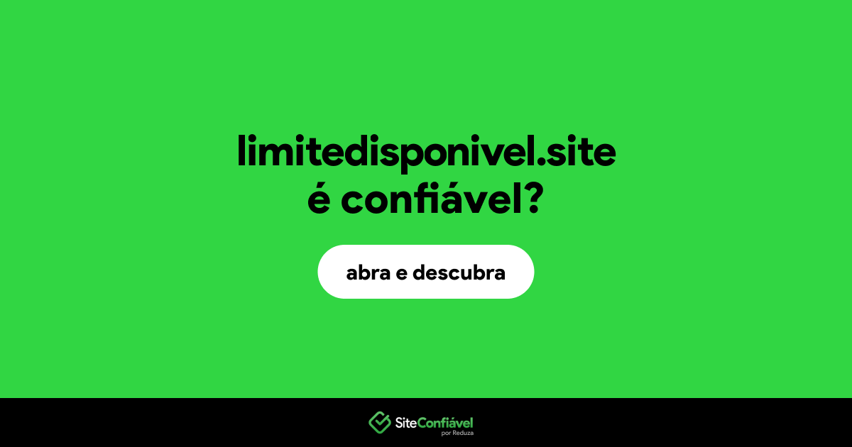 O site limitedisponivel.site é confiável?