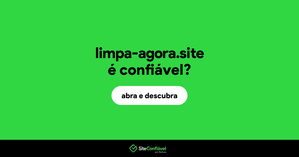 O site limpa-agora.site é confiável?