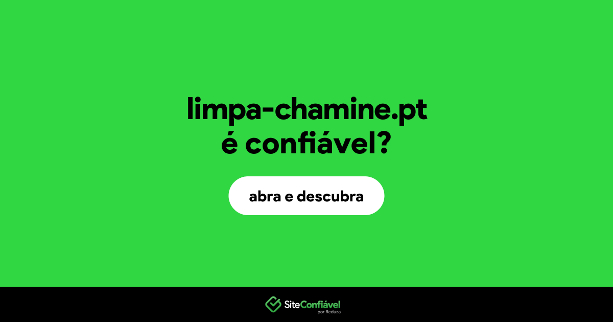 O site limpa-chamine.pt é confiável?
