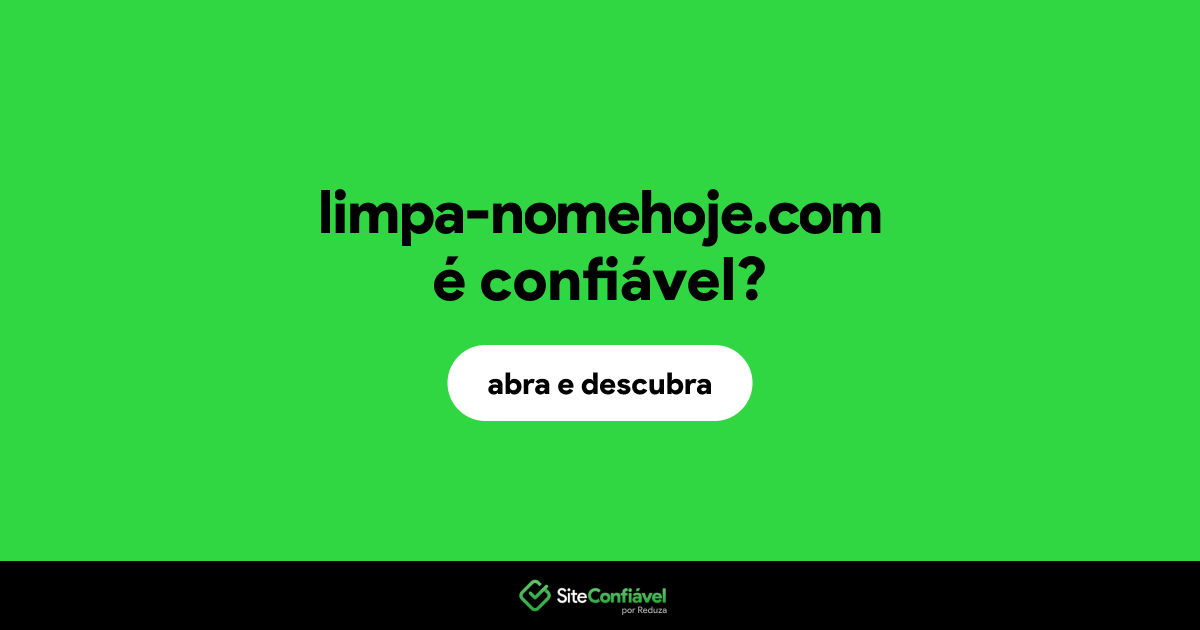 O site limpa-nomehoje.com é confiável?
