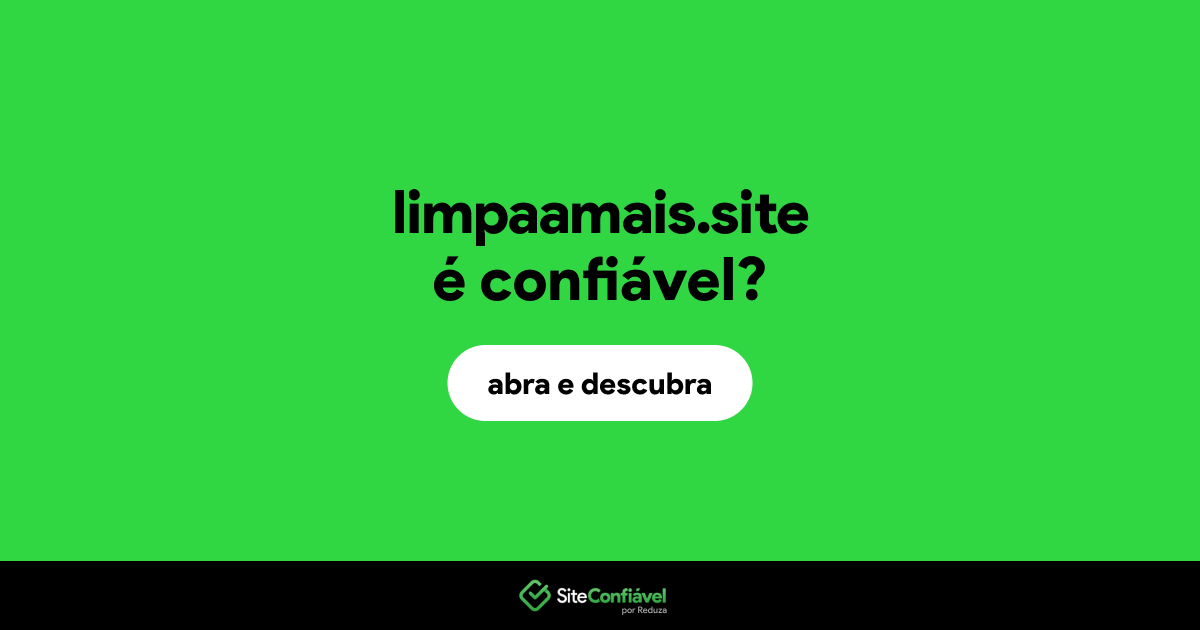 O site limpaamais.site é confiável?