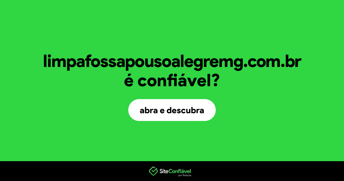 O site limpafossapousoalegremg.com.br é confiável?