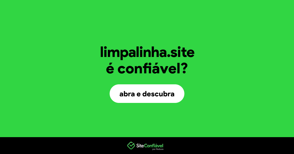 O site limpalinha.site é confiável?