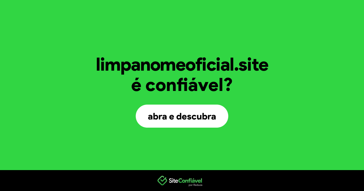 O site limpanomeoficial.site é confiável?