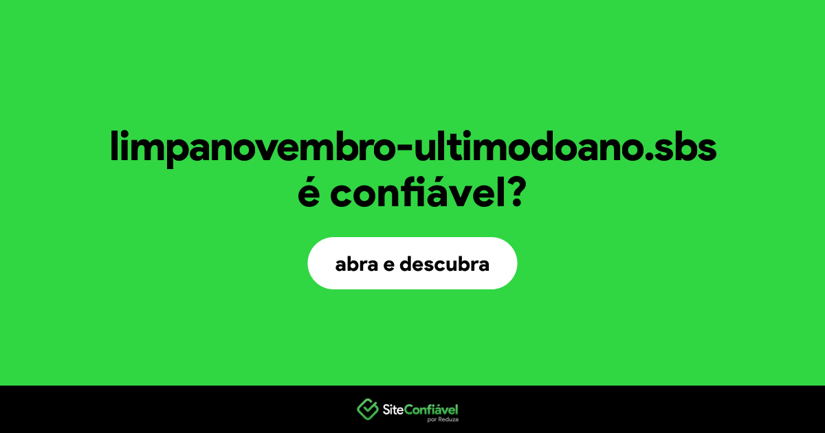 O site limpanovembro-ultimodoano.sbs é confiável?