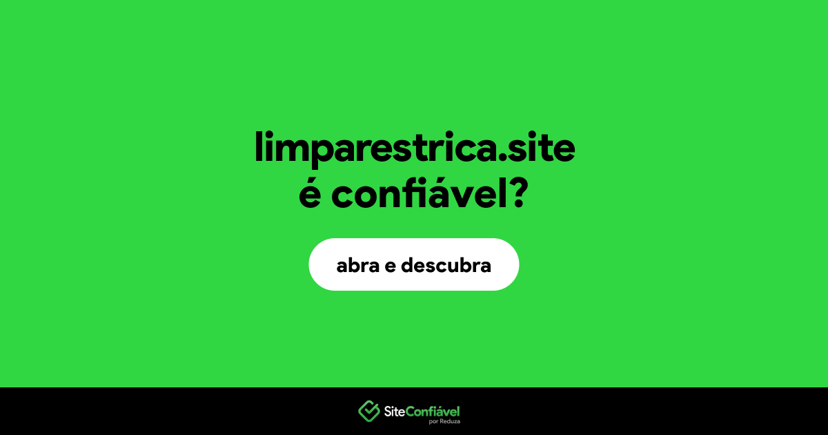 O site limparestrica.site é confiável?