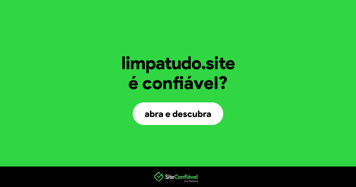 O site limpatudo.site é confiável?