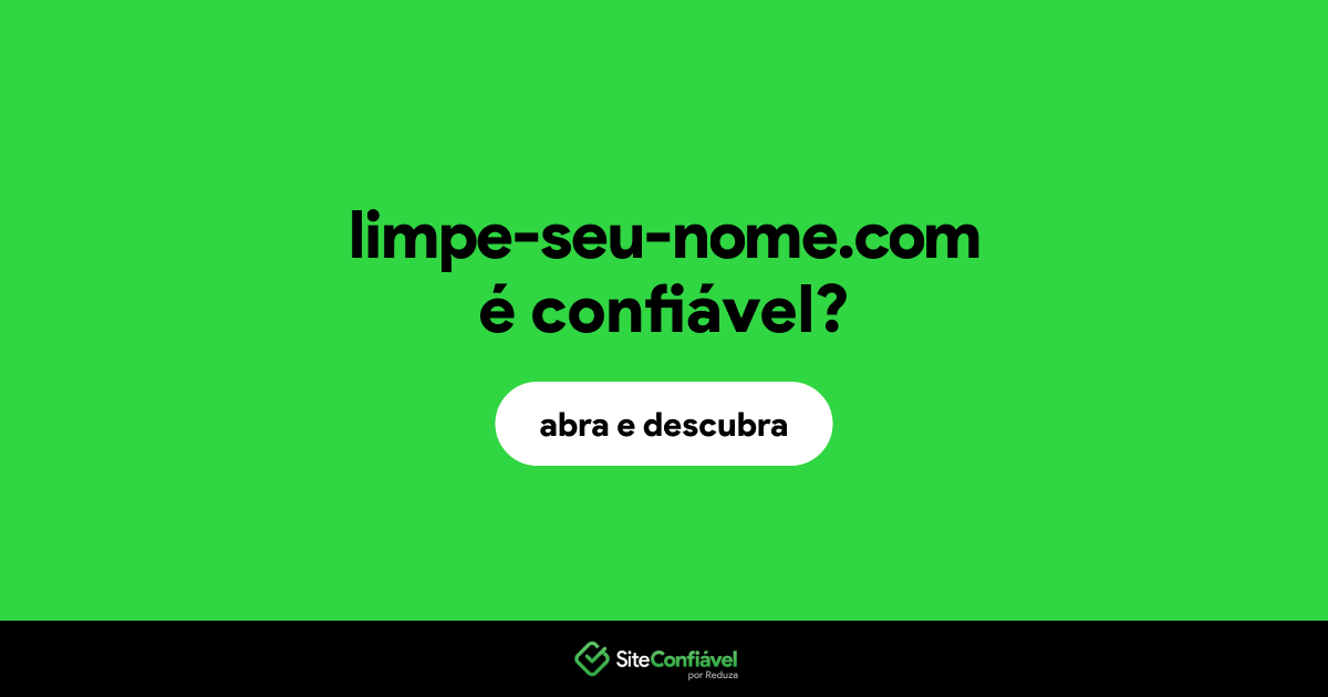 O site limpe-seu-nome.com é confiável?