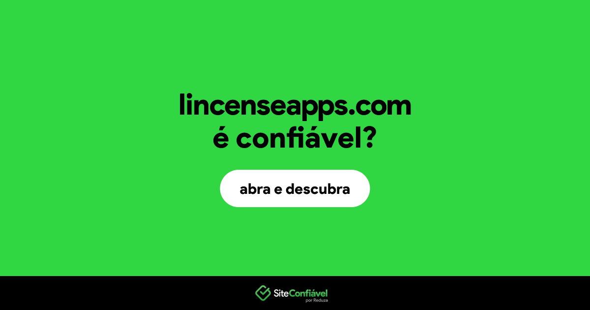 O site lincenseapps.com é confiável?