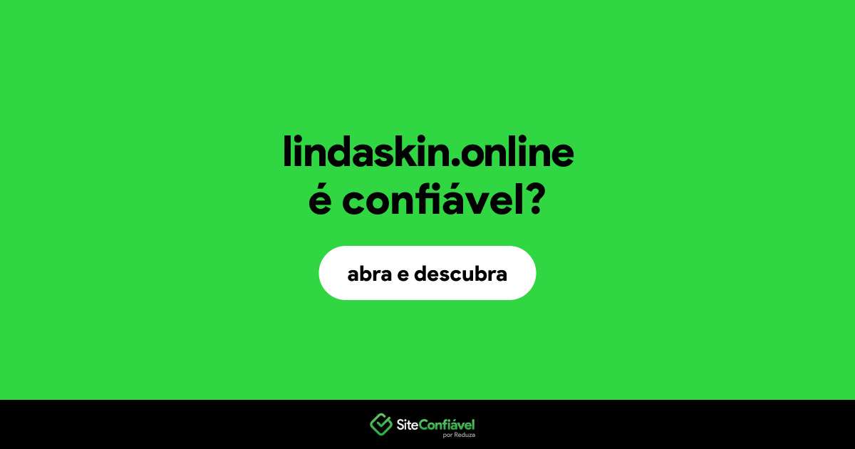 O site lindaskin.online é confiável?
