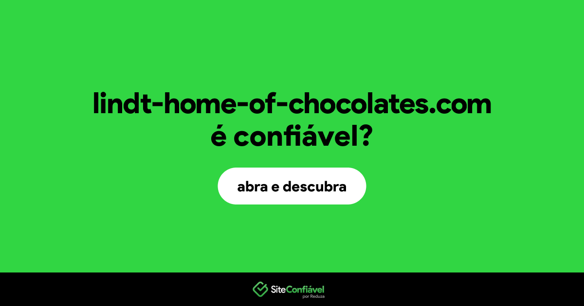 O site lindt-home-of-chocolates.com é confiável?