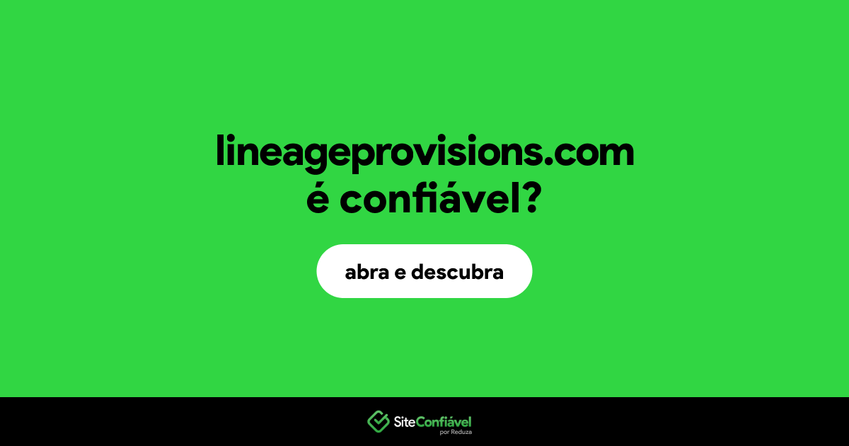 O site lineageprovisions.com é confiável?