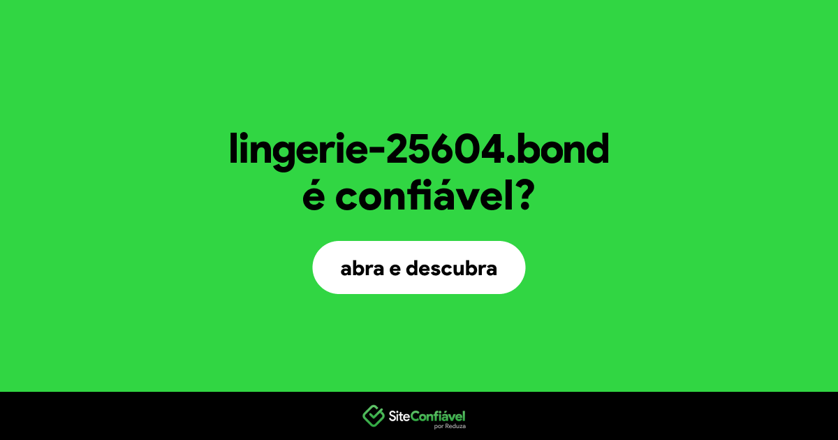 O site lingerie-25604.bond é confiável?