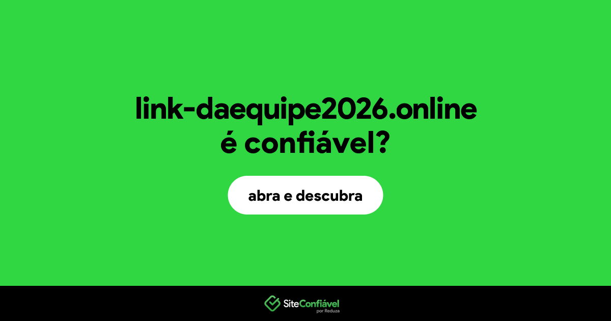 O site link-daequipe2026.online é confiável?