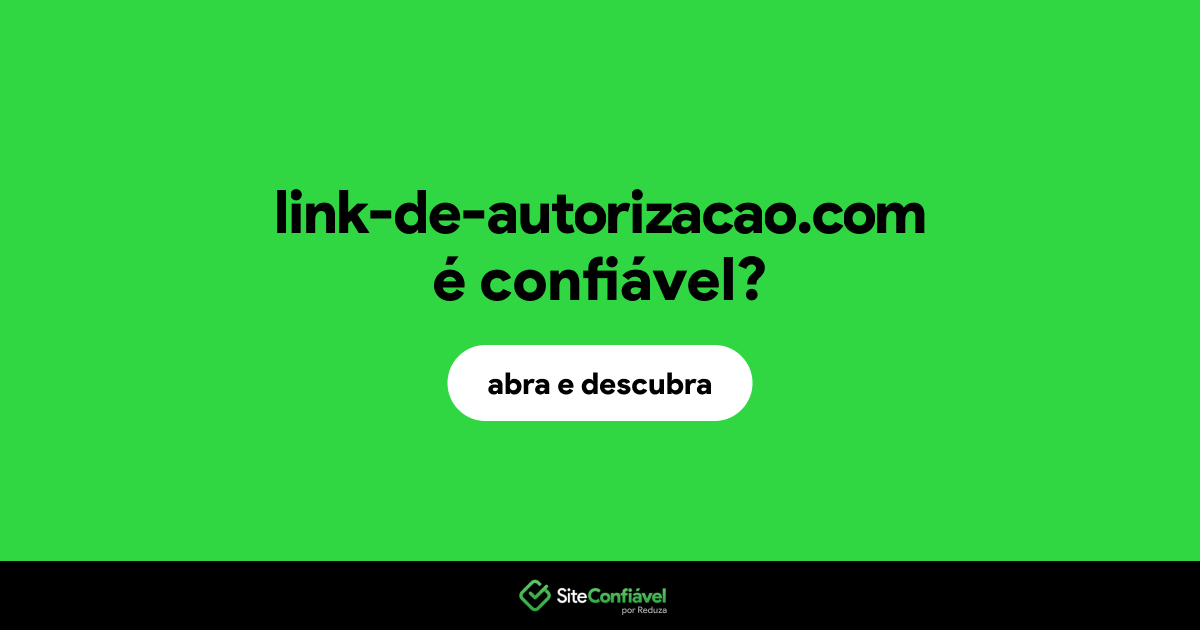 O site link-de-autorizacao.com é confiável?