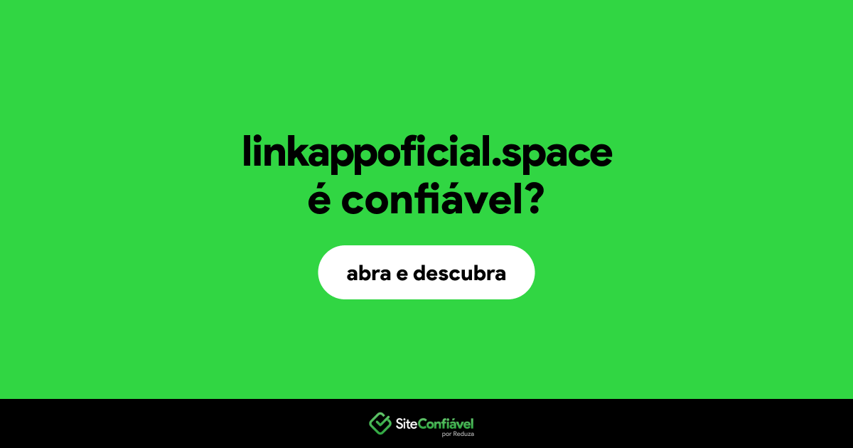 O site linkappoficial.space é confiável?