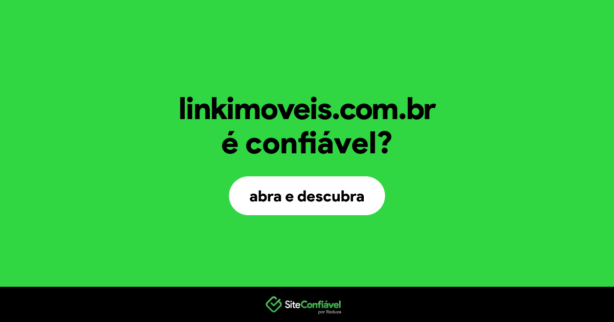 O site linkimoveis.com.br é confiável?