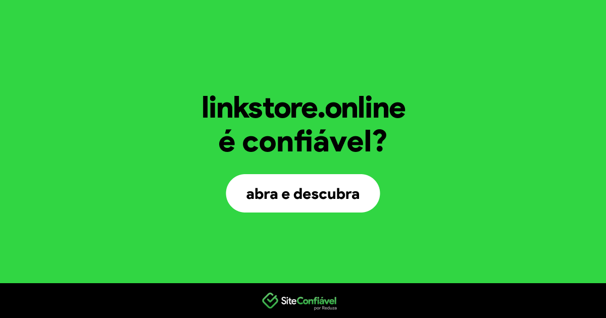 O site linkstore.online é confiável?