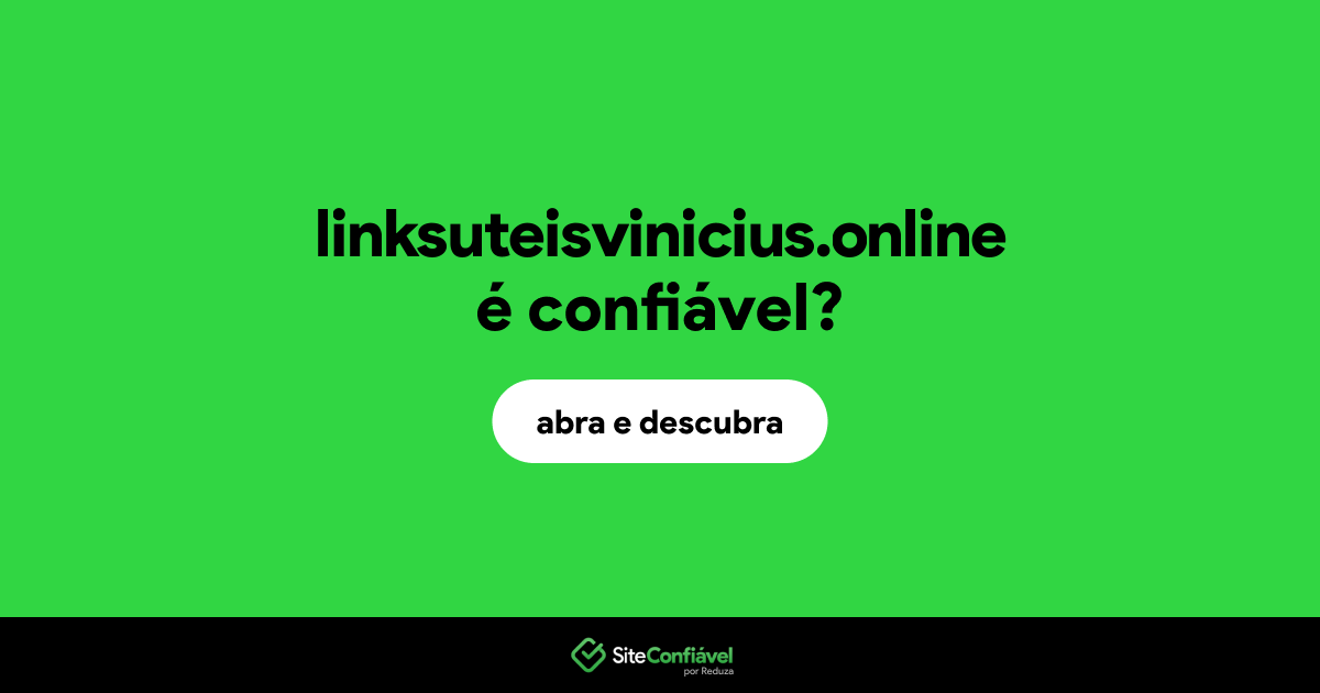 O site linksuteisvinicius.online é confiável?