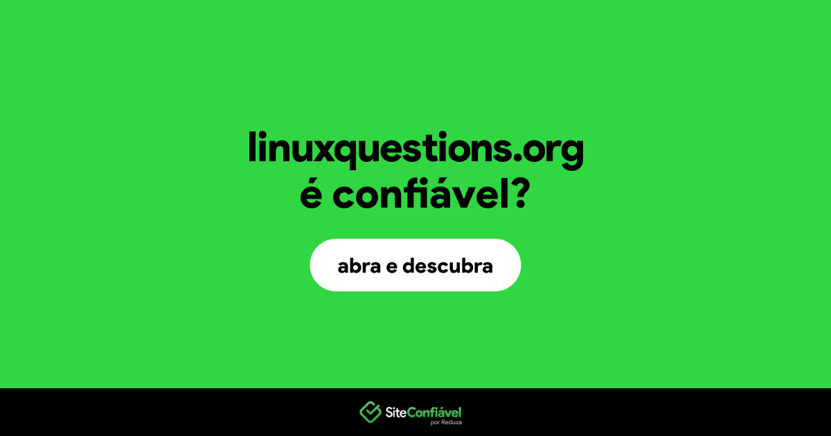 O site linuxquestions.org é confiável?