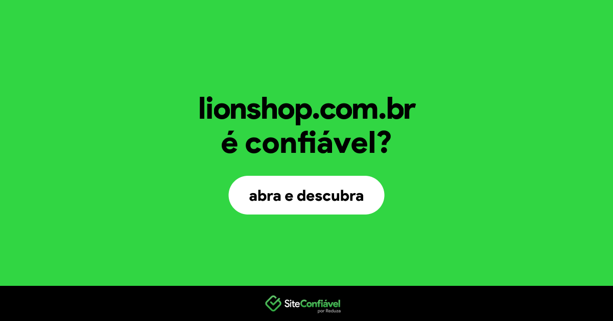 O site lionshop.com.br é confiável?