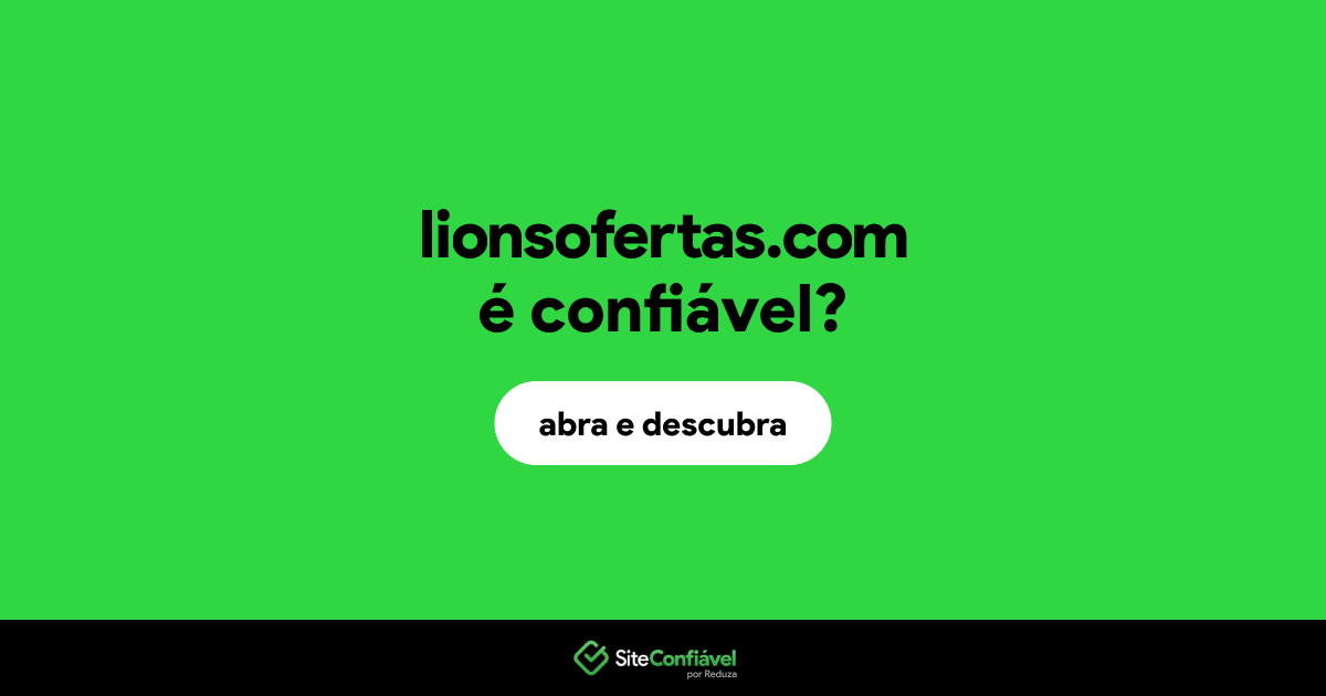 O site lionsofertas.com é confiável?