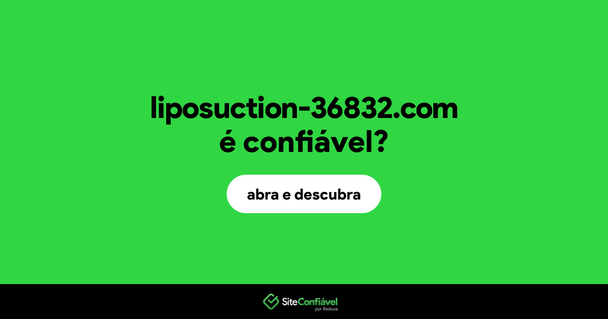 O site liposuction-36832.com é confiável?