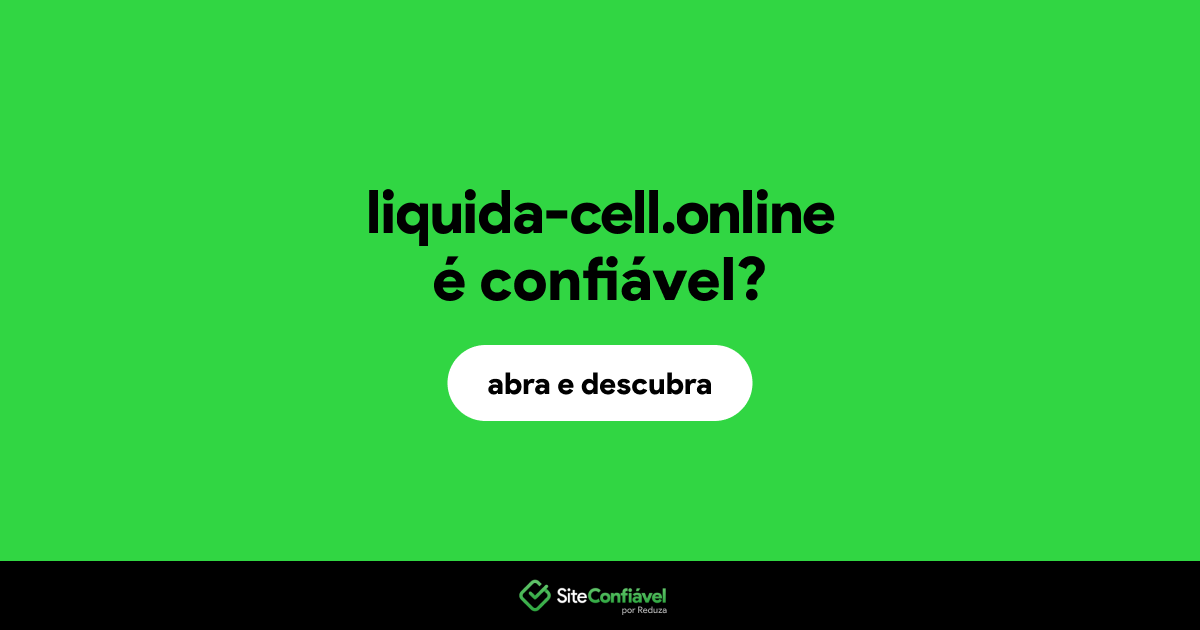 O site liquida-cell.online é confiável?