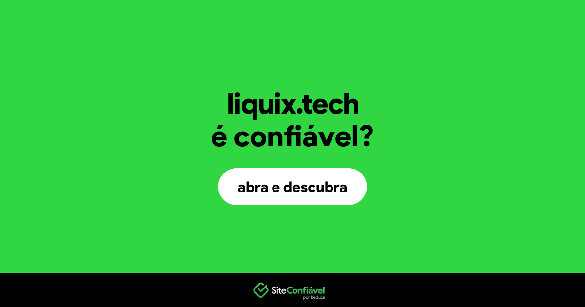 O site liquix.tech é confiável?