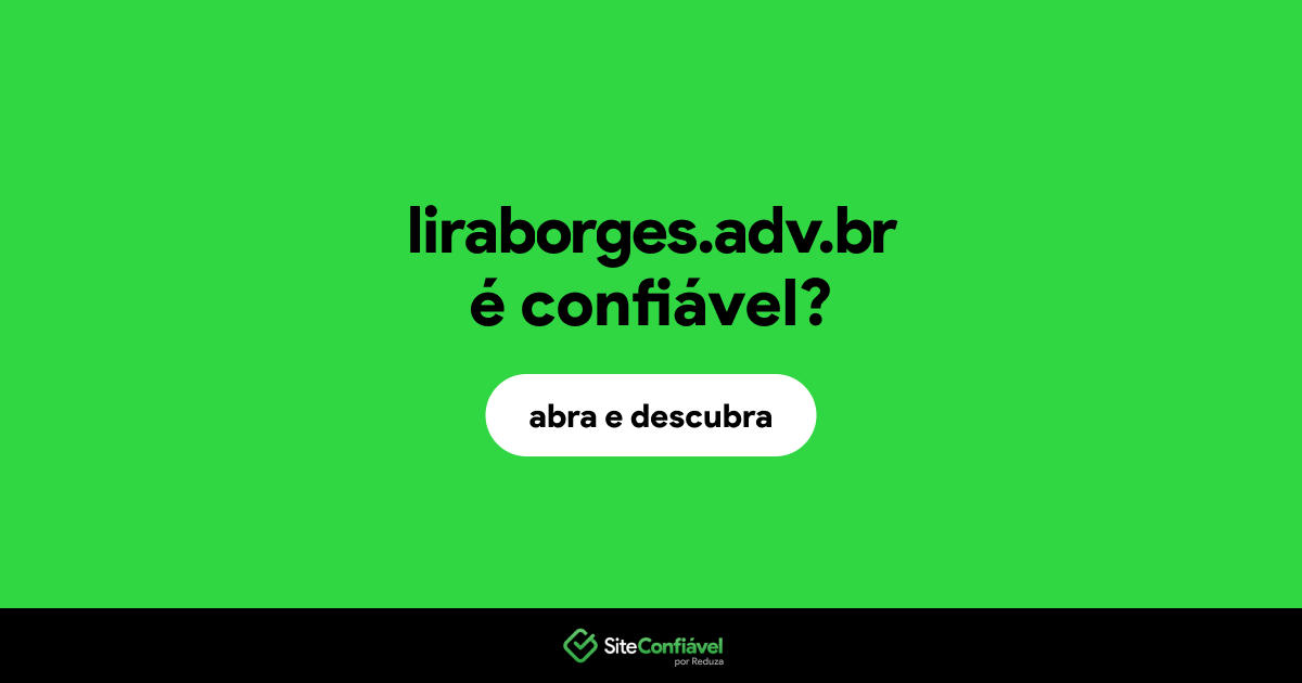 O site liraborges.adv.br é confiável?