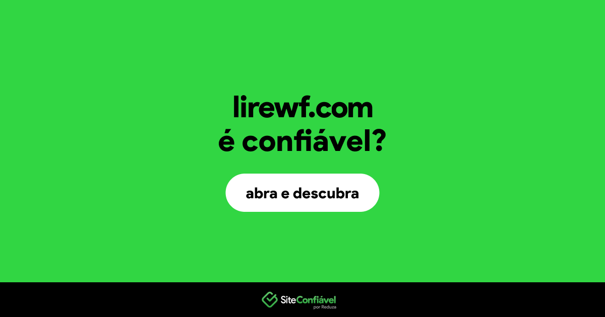 O site lirewf.com é confiável?