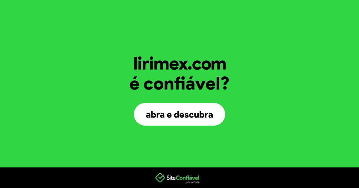 O site lirimex.com é confiável?