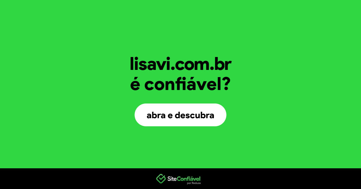 O site lisavi.com.br é confiável?