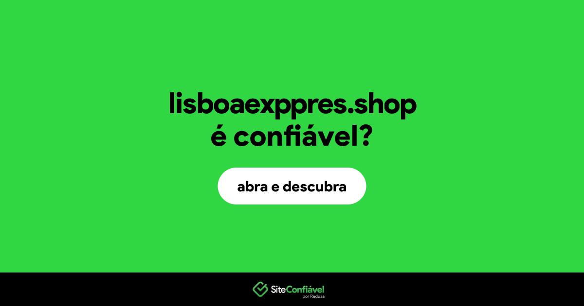 O site lisboaexppres.shop é confiável?