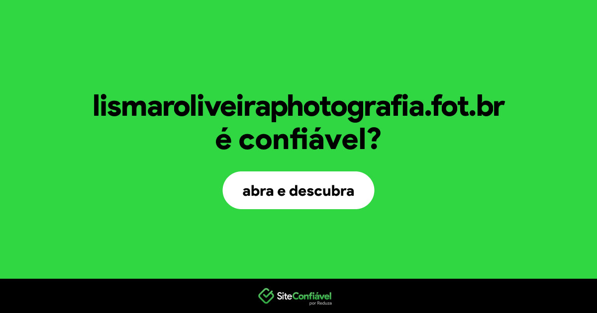O site lismaroliveiraphotografia.fot.br é confiável?