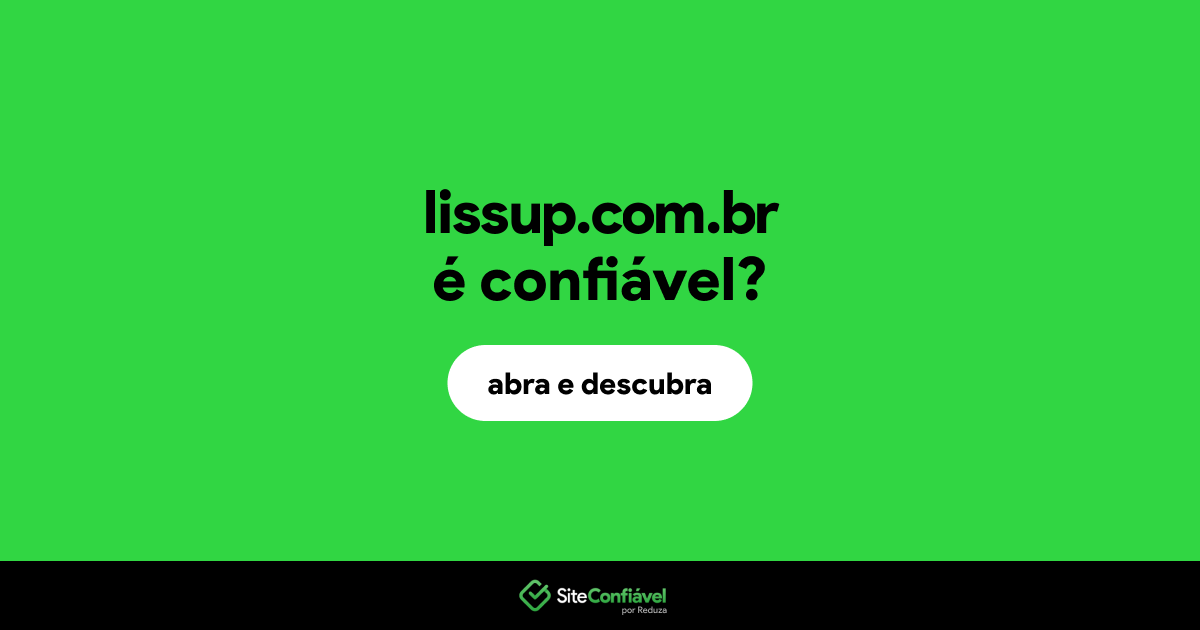 O site lissup.com.br é confiável?