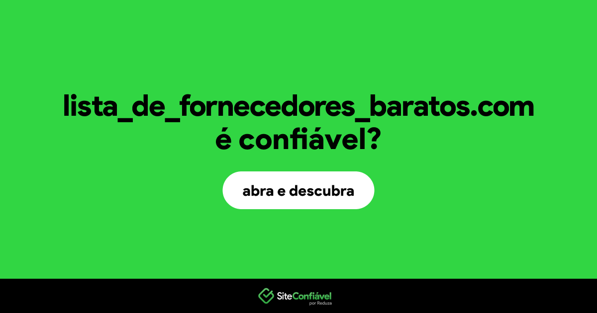 O site lista_de_fornecedores_baratos.com é confiável?